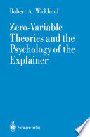 Zero-Variable Theories and the Psychology of the Explainer /