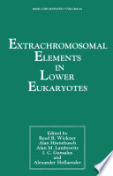 Extrachromosomal Elements in Lower Eukaryotes /