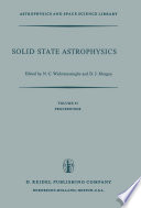 Solid State Astrophysics : Proceedings of a Symposium Held at the University College, Cardiff, Wales, 9-12 July 1974 /