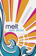 Melt : a novel /