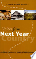 Voices from Next Year Country : an oral history of rural Saskatchewan /