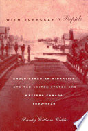 With scarcely a ripple : Anglo-Canadian migration into the United States and western Canada, 1880-1920 /