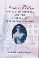 Anna Tilden, Unitarian culture, and the problem of self-representation /