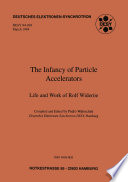 The infancy of particle accelerators : life and work of Rolf Wideröe /