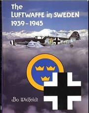 The Luftwaffe in Sweden, 1939-1945 /