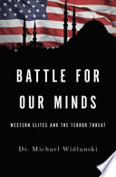 Battle for our minds : Western elites and the terror threat /