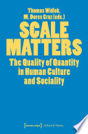 Scale Matters The Quality of Quantity in Human Culture and Sociality.