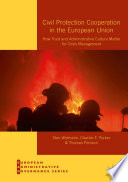 Civil Protection Cooperation in the European Union : How Trust and Administrative Culture Matter for Crisis Management /