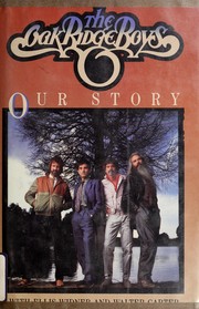 The Oak Ridge Boys : our story /