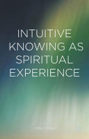 Intuitive knowing as spiritual experience /