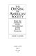 The opening of American society : from the adoption of the Constitution to the eve of disunion /