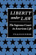 Liberty under law : the Supreme Court in American life /