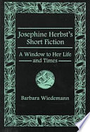 Josephine Herbst's short fiction : a window to her life and times /