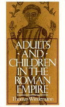 Adults and children in the Roman Empire /