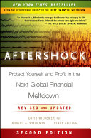 Aftershock : protect yourself and profit in the next global financial meltdown /