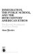 Immigration, the public school, and the 20th century American ethos : the Jewish immigrant as a case study /