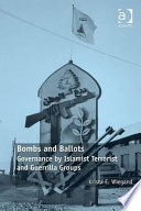 Bombs and ballots : governance by Islamist terrorist and guerrilla groups /