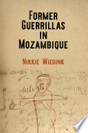 Former guerrillas in Mozambique /