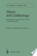 Glyco-and Cellbiology : Biosynthesis, Transport, and Function of Glycoconjugates /