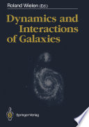 Dynamics and Interactions of Galaxies : Proceedings of the International Conference, Heidelberg, 29 May - 2 June 1989 /