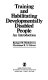 Training and habilitating developmentally disabled people : an introduction /