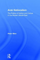 Arab nationalism : the politics of history and culture in the modern Middle East /