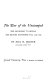 The war of the unstamped ; the movement to repeal the British newspaper tax, 1830-1836 /