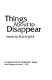 Things about to disappear : stories /
