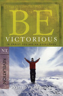 Be victorious : in Christ you are an overcomer /