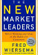 The new market leaders : who's winning and how in the battle for customers /