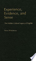 Experience, evidence, and sense : the hidden cultural legacy of English /