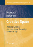 Creative space : models of creative processes for the knowledge civilization age /