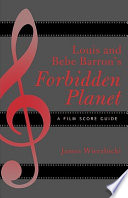 Louis and Bebe Barron's Forbidden planet : a film score guide /