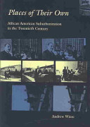 Places of their own : African American suburbanization in the twentieth century /