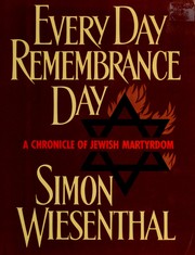 Every day remembrance day : a chronicle of Jewish martyrdom /