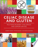 Celiac disease and gluten : multidisciplinary challenges and opportunities /