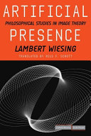 Artificial presence : philosophical studies in image theory /