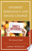 Internet democracy and social change : the case of Israel /