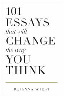 101 essays that will change the way you think /