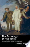 The sociology of hypocrisy : an analysis of sport and religion /