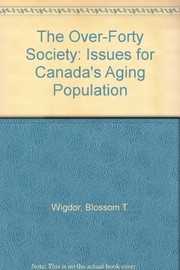 The over-forty society : issues for Canada's aging population /