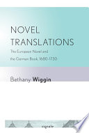 Novel translations : the European novel and the German book, 1680-1730 /