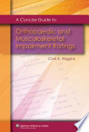 A concise guide to orthopaedic & musculoskeletal impairment ratings /