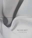 Alison Watt : phantom /