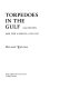 Torpedoes in the Gulf : Galveston and the U-boats, 1942-1943 /