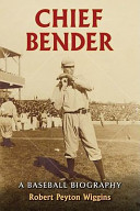 Chief Bender : a baseball biography /
