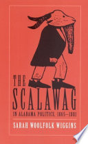 The scalawag in Alabama politics, 1865-1881 /