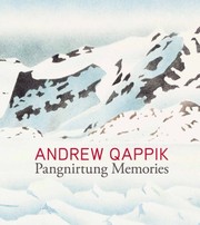 Andrew Qappik : Pangnirtung memories /