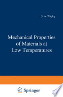 Mechanical properties of materials at low temperatures /