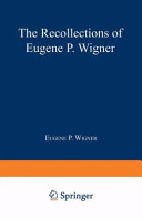 The recollections of Eugene P. Wigner as told to Andrew Szanton.